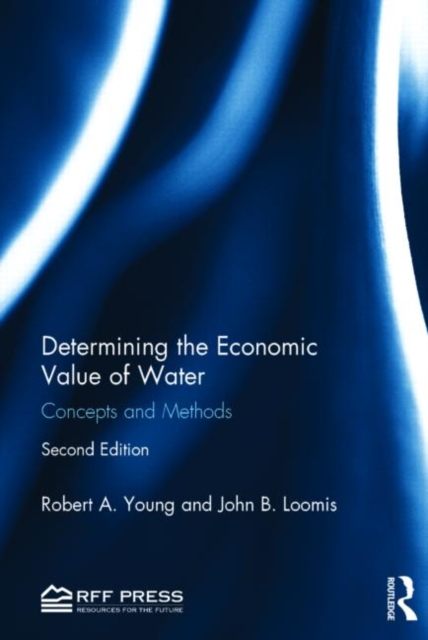 Determining the Economic Value of Water : Concepts and Methods, Hardback Book
