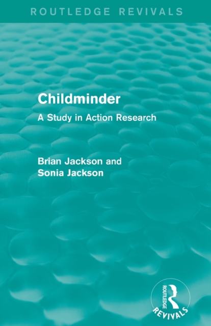 Childminder (Routledge Revivals) : A Study in Action Research, Paperback / softback Book