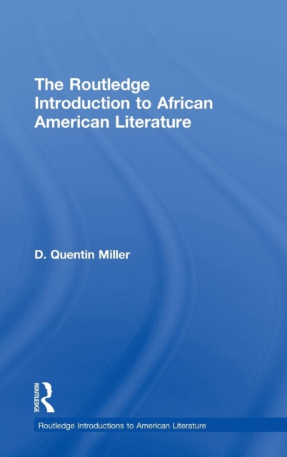 The Routledge Introduction to African American Literature, Hardback Book