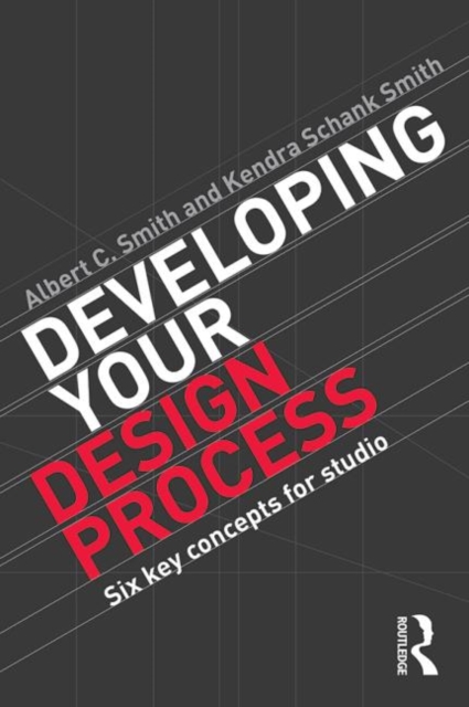 Developing Your Design Process : Six Key Concepts for Studio, Paperback / softback Book
