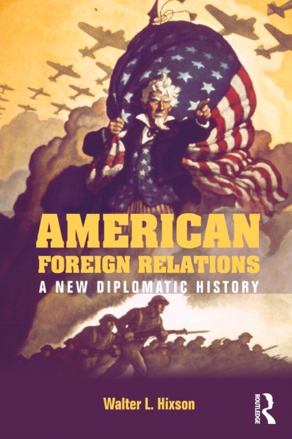 American Foreign Relations : A New Diplomatic History, Paperback / softback Book