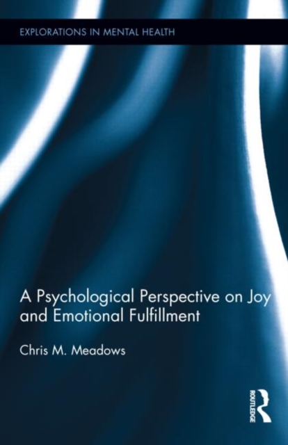 A Psychological Perspective on Joy and Emotional Fulfillment, Hardback Book