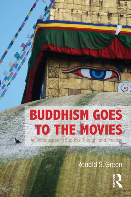 Buddhism Goes to the Movies : Introduction to Buddhist Thought and Practice, Paperback / softback Book
