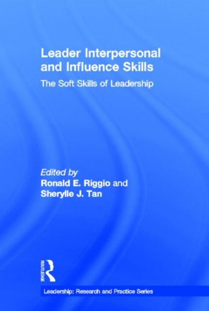 Leader Interpersonal and Influence Skills : The Soft Skills of Leadership, Hardback Book