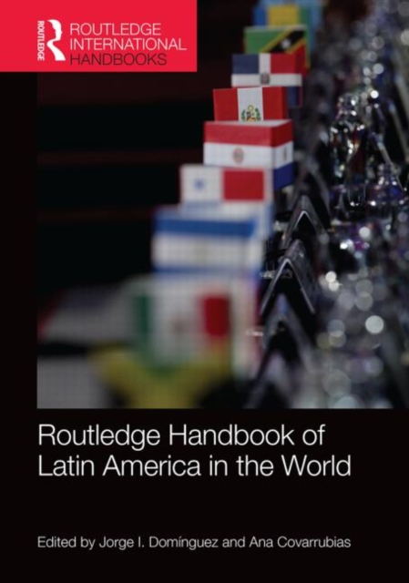 Routledge Handbook of Latin America in the World, Hardback Book