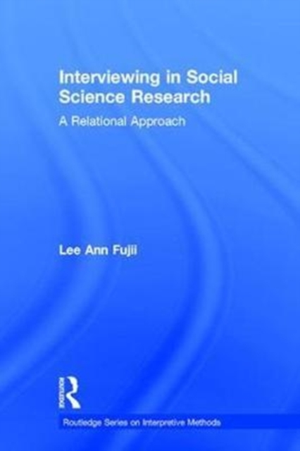 Interviewing in Social Science Research : A Relational Approach, Hardback Book