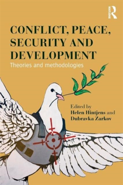 Conflict, Peace, Security and Development : Theories and Methodologies, Paperback / softback Book