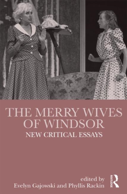 The Merry Wives of Windsor : New Critical Essays, Hardback Book