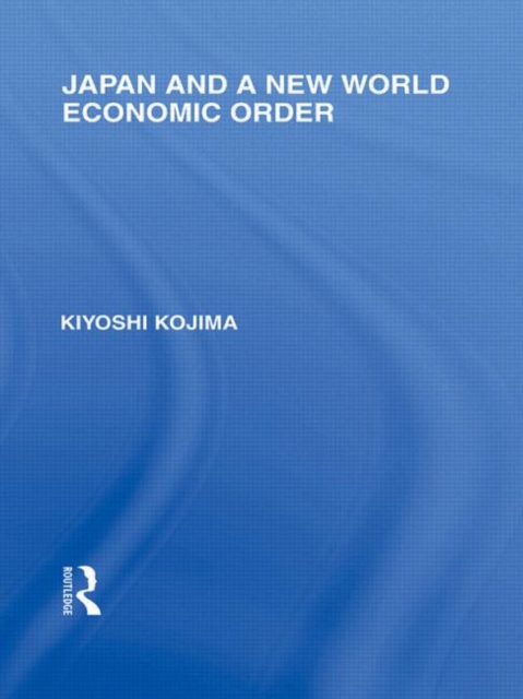 Japan and a New World Economic Order, Paperback / softback Book