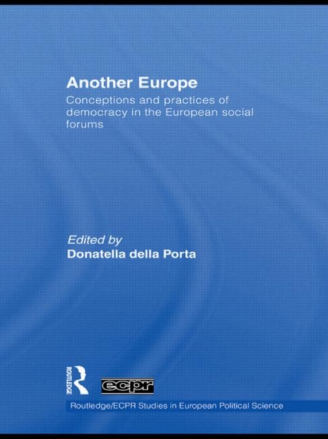 Another Europe : Conceptions and practices of democracy in the European Social Forums, Paperback / softback Book