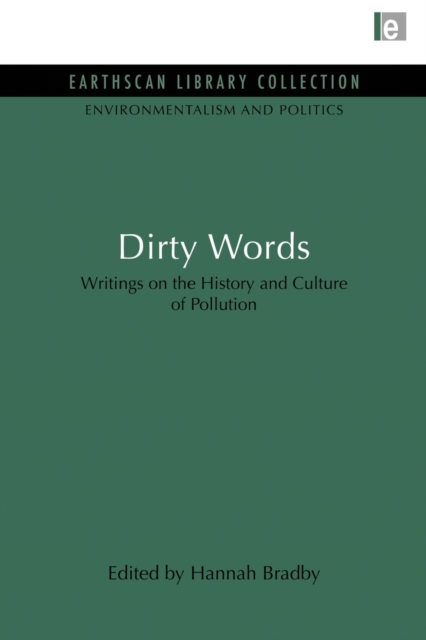 Dirty Words : Writings on the History and Culture of Pollution, Paperback / softback Book