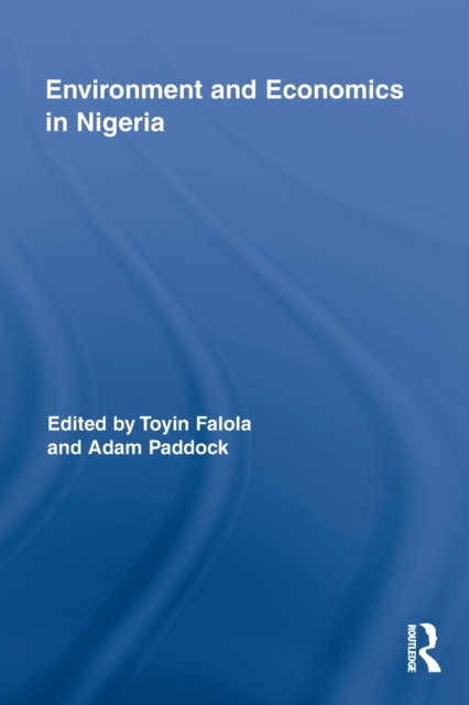 Environment and Economics in Nigeria, Paperback / softback Book
