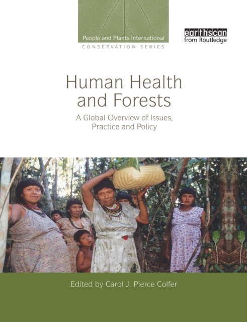 Human Health and Forests : A Global Overview of Issues, Practice and Policy, Paperback / softback Book