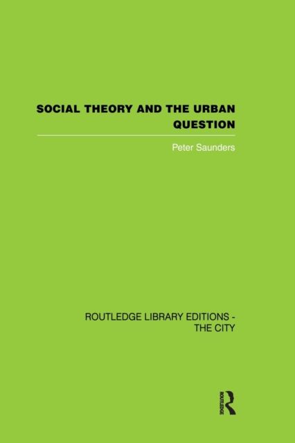 Social Theory and the Urban Question, Paperback / softback Book