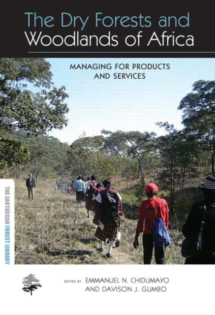 The Dry Forests and Woodlands of Africa : Managing for Products and Services, Paperback / softback Book