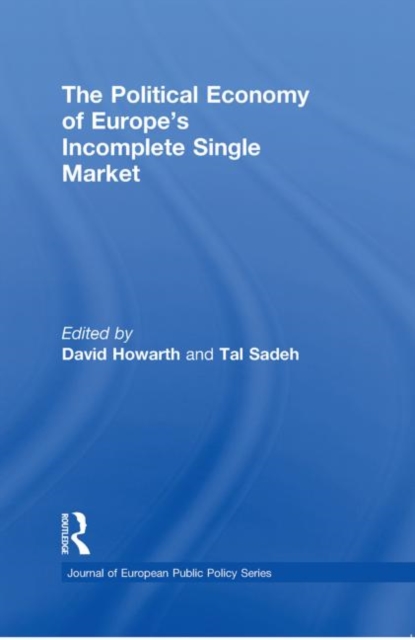 The Political Economy of Europe's Incomplete Single Market, Paperback / softback Book
