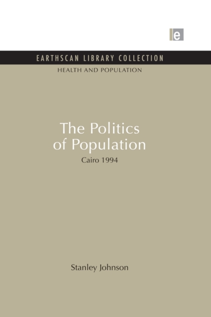 The Politics of Population : Cairo 1994, Paperback / softback Book