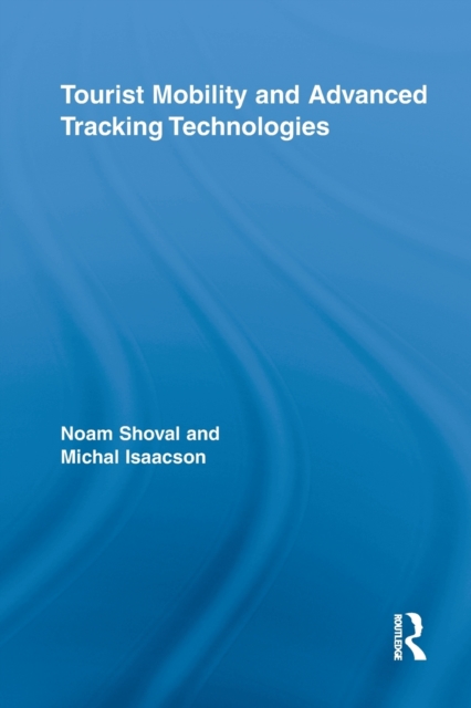 Tourist Mobility and Advanced Tracking Technologies, Paperback / softback Book