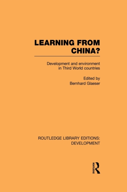 Learning From China? : Development and Environment in Third World Countries, Paperback / softback Book