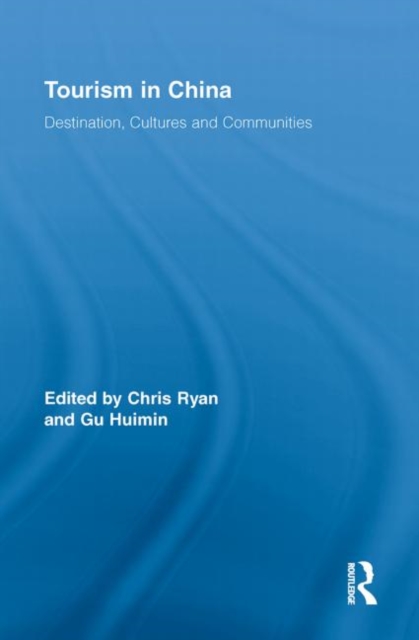 Tourism in China : Destination, Cultures and Communities, Paperback / softback Book