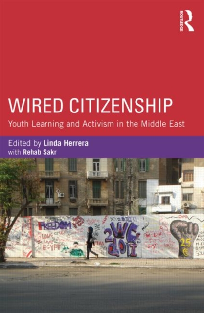 Wired Citizenship : Youth Learning and Activism in the Middle East, Paperback / softback Book