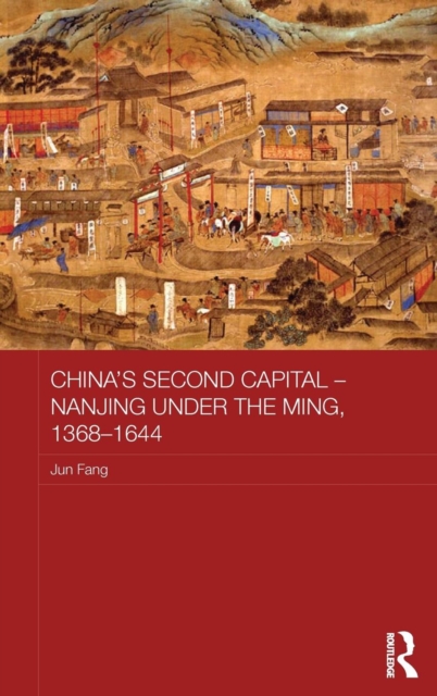China's Second Capital – Nanjing under the Ming, 1368-1644, Hardback Book