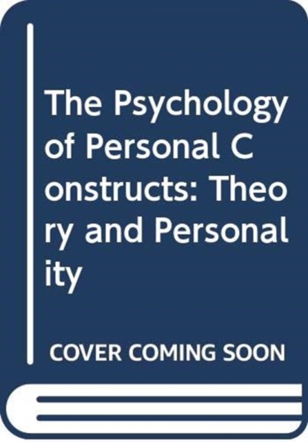 The Psychology of Personal Constructs : Volume 1. Theory and Personality, Multiple-component retail product Book