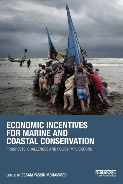 Economic Incentives for Marine and Coastal Conservation : Prospects, Challenges and Policy Implications, Paperback / softback Book
