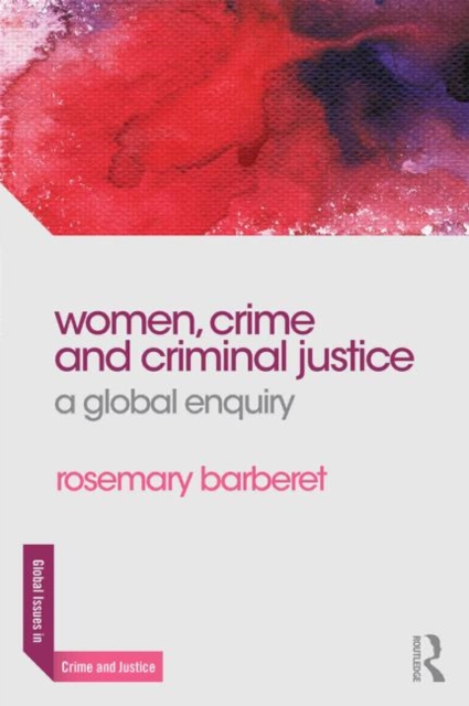 Women, Crime and Criminal Justice : A Global Enquiry, Paperback / softback Book