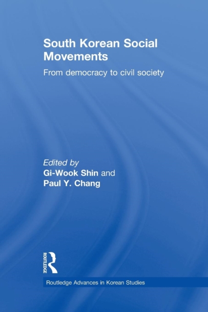 South Korean Social Movements : From Democracy to Civil Society, Paperback / softback Book