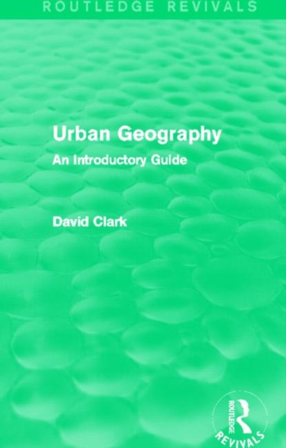 Urban Geography (Routledge Revivals) : An Introductory Guide, Hardback Book
