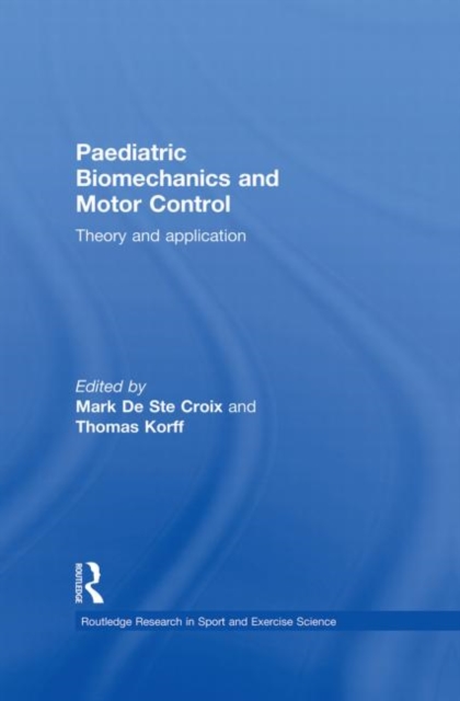 Paediatric Biomechanics and Motor Control : Theory and Application, Paperback / softback Book