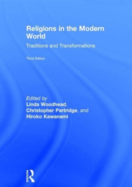 Religions in the Modern World : Traditions and Transformations, Hardback Book