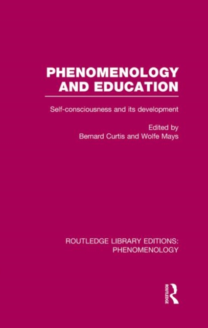 Phenomenology and Education : Self-consciousness and its Development, Hardback Book