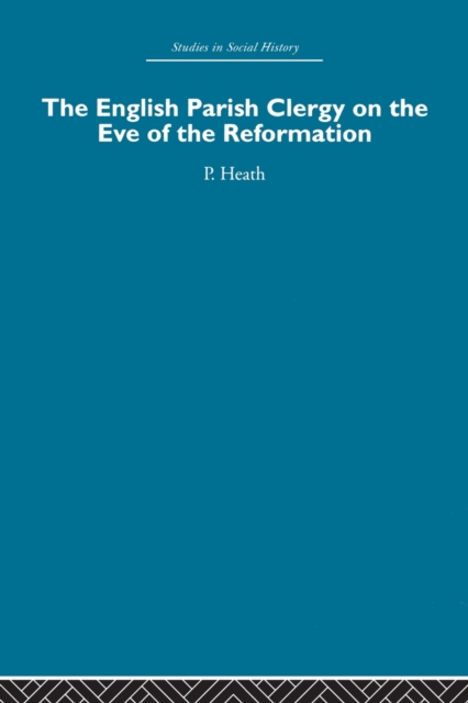 The English Parish Clergy on the Eve of the Reformation, Paperback / softback Book