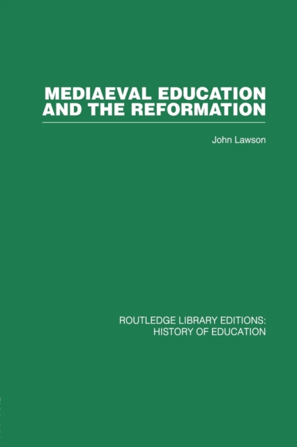 Mediaeval Education and the Reformation, Paperback / softback Book