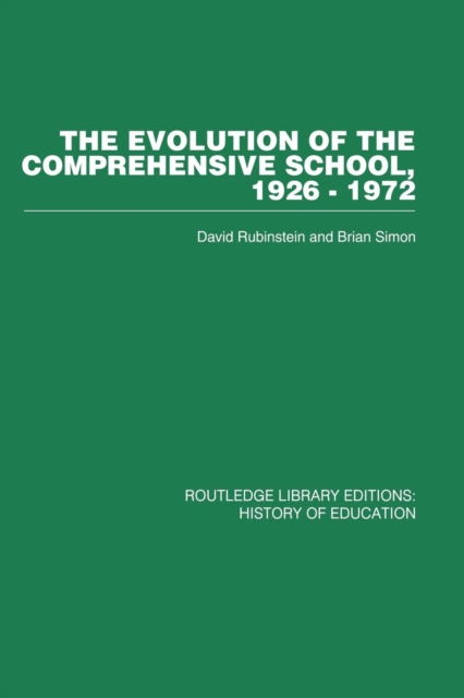 The Evolution of the Comprehensive School : 1926-1972, Paperback / softback Book