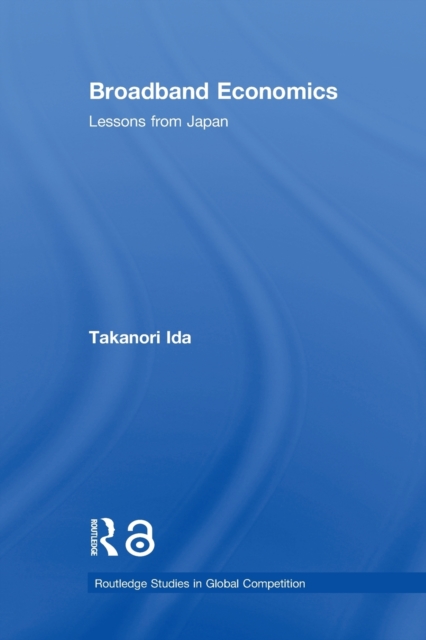 Broadband Economics : Lessons from Japan, Paperback / softback Book