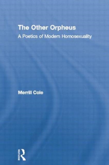 The Other Orpheus : A Poetics of Modern Homosexuality, Paperback / softback Book