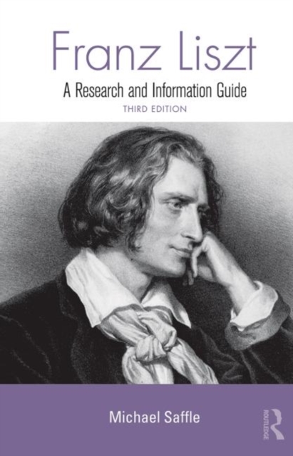 Franz Liszt : A Research and Information Guide, Paperback / softback Book