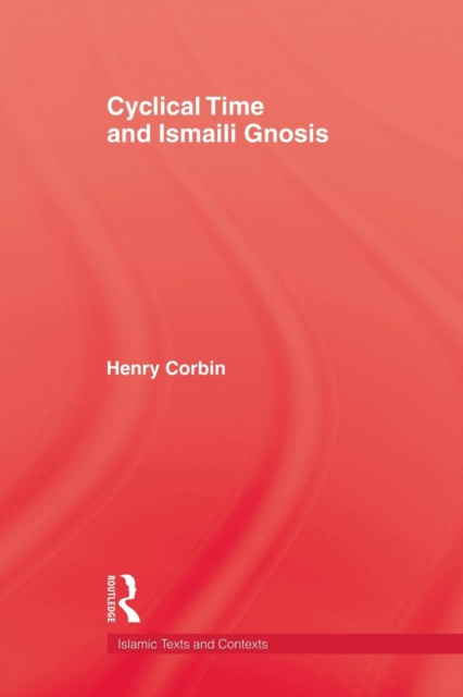 Cyclical Time & Ismaili Gnosis, Paperback / softback Book