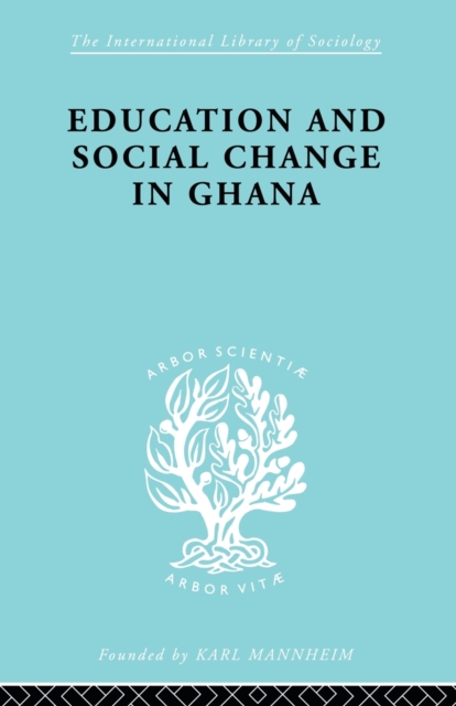 Education and Social Change in Ghana, Paperback / softback Book