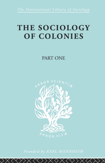 The Sociology of the Colonies [Part 1] : An Introduction to the Study of Race Contact, Paperback / softback Book