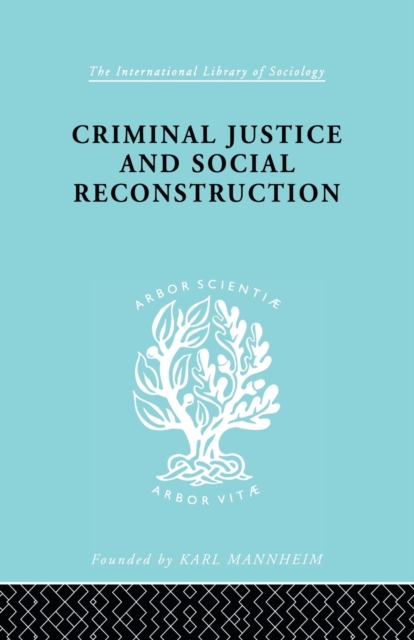 Criminal Justice and Social Reconstruction, Paperback / softback Book