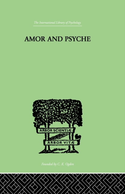 Amor And Psyche : THE PSYCHIC DEVELOPMENT OF THE FEMININE, Paperback / softback Book
