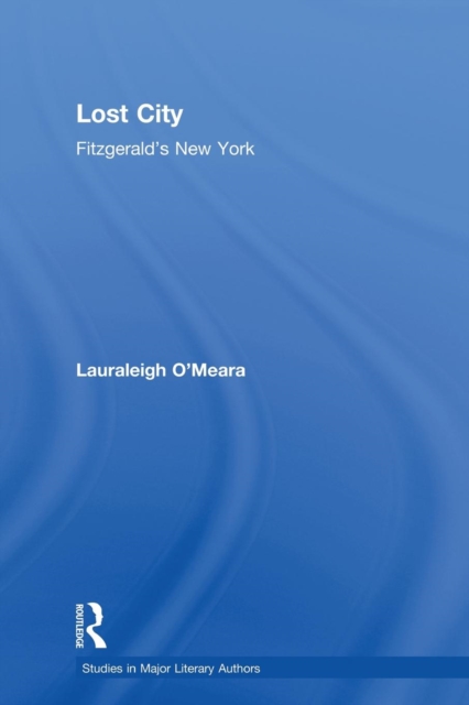 Lost City : Fitzgerald's New York, Paperback / softback Book