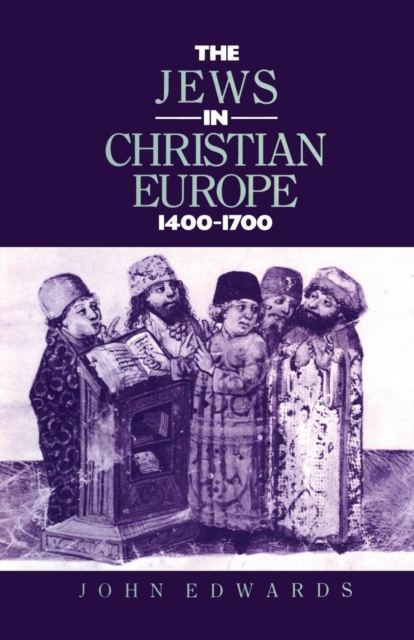 The Jews in Christian Europe 1400-1700, Paperback / softback Book