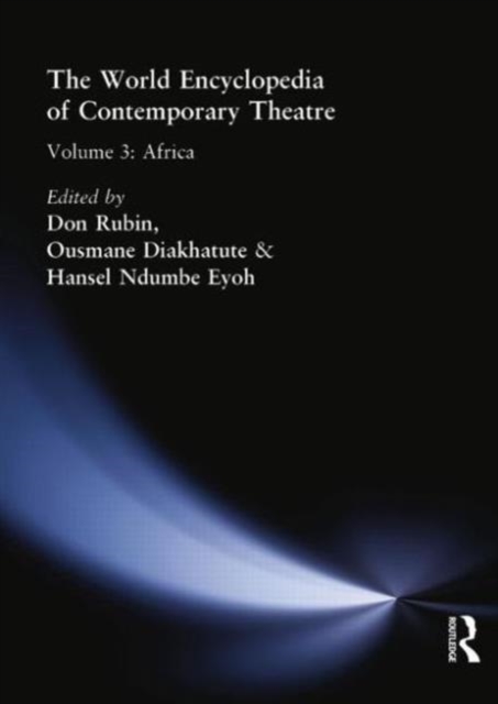 World Encyclopedia of Contemporary Theatre : Volume 3: Africa, Paperback / softback Book