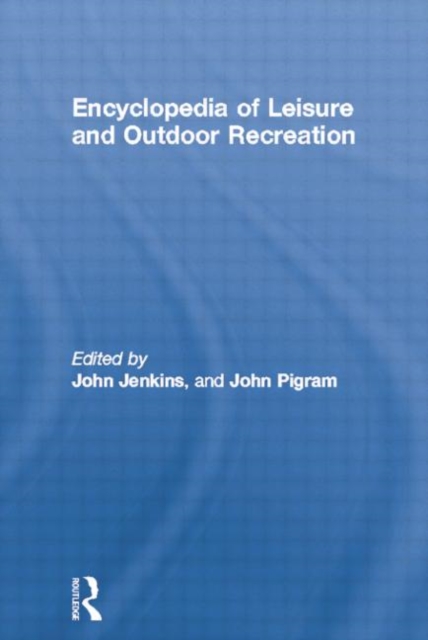 Encyclopedia of Leisure and Outdoor Recreation, Paperback / softback Book