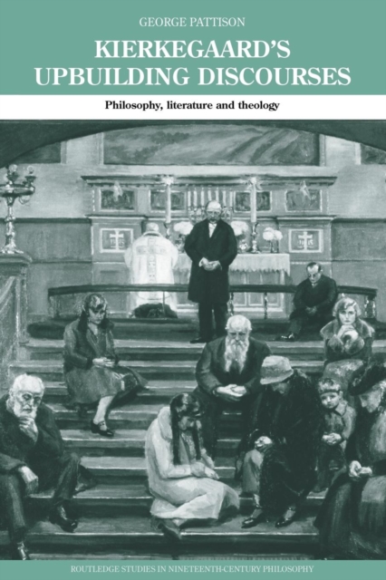 Kierkegaard's Upbuilding Discourses : Philosophy, Literature, and Theology, Paperback / softback Book